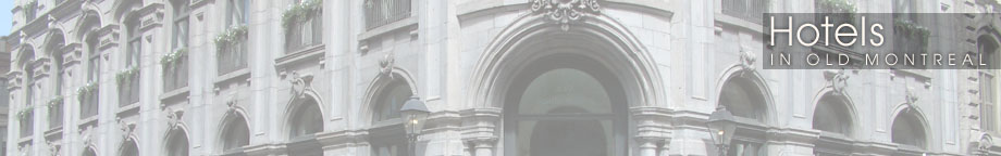 Hotels Vieux-Montr&eacute;al